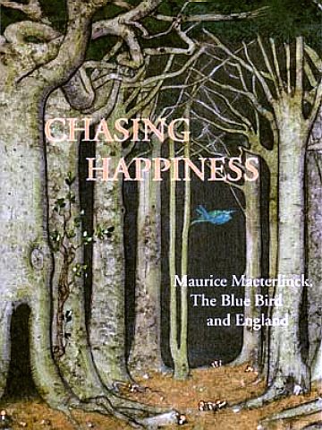 Maurice Maeterlinck, The Blue Bird and England, Chasing Happiness